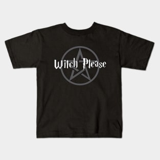 Witch Please Kids T-Shirt